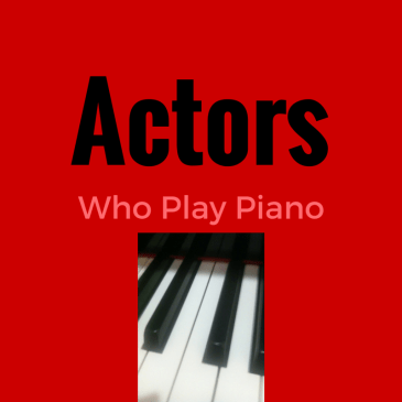 Actors who play piano